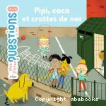 Pipi, caca et crottes de nez