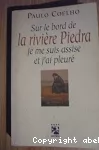 Sur le bord de la rivière Piedra, je me suis assise et j'ai pleuré