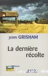 [La]dernière récolte