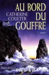 Au bord du gouffre