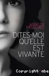 Dites-moi qu'elle est vivante