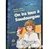 On ira tous à Soudourgou