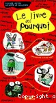 [Le]livre des pourquoi