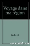 Voyage dans ma région