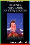 Devenez populaire en cinq leçons