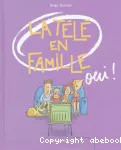 [La]télé en famille, oui !