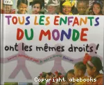 Tous les enfants du monde ont les mêmes droits !