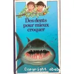 [Des]Dents pour mieux croquer