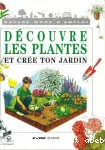 Découvre les plantes et crée ton jardin