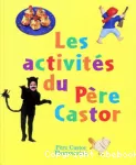 [Les]activités du Père Castor