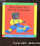 Petit Ours Brun fait de la musique