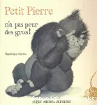 Petit Pierre n'a pas peur des gros !