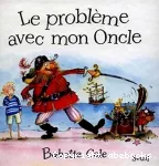 [Le]problème avec mon oncle
