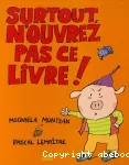 Surtout n'ouvrez pas ce livre !