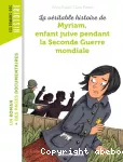 [La]véritable histoire de Myriam, enfant juive pendant la Seconde Guerre mondiale