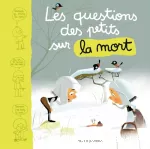 [Les]questions des tout-petits sur la mort