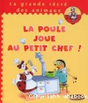 [La]poule joue au petit chef !