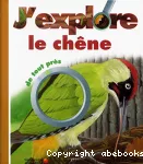 J'explore le chêne