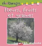 Fleurs, fruits et graines