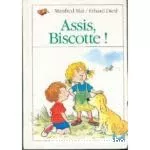 Assis, Biscotte !