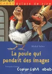 [La]poule qui pondait des images