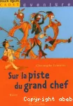 Sur la piste du grand chef