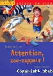 Attention zoo-zappeur !