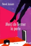 Merci de fermer la porte