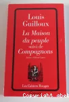 [La]Maison du peuple ; suivi de Compagnons