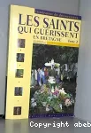 [Les]saints qui guérissent en Bretagne
