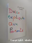 Dolto expliquée aux parents