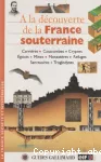 A la découverte de la France souterraine