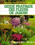 Guide pratique des fleurs de jardin