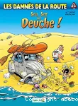 Sea, sex and deuche !