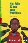 Moi, Félix, 12 ans, sans frontières