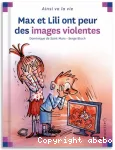 Max et Lili ont peur des images violentes