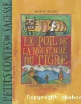 Le poil de la moustache du tigre ; suivi de La moustache impériale ; et de Qui, quand, quoi