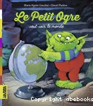 Le petit ogre veut voir le monde