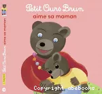 Petit Ours Brun aime sa maman