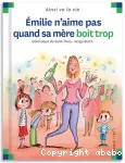 Emilie n'aime pas quand sa mère boit trop