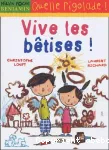 Vive les bêtises !