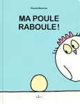 Ma poule raboule !