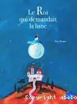 Le roi qui demandait la lune