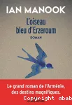 L'oiseau bleu d'Erzeroum