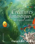 Si les créatures fantastiques m'étaient contées