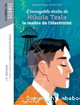 L'incroyable destin de Nikola Tesla, le maître de l'électricité