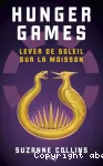 Hunger Games - Lever de soleil sur la moisson