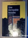 [Une]incroyable histoire