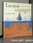 [Les]trois oranges et autres contes