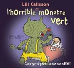 Lili Calisson et l'horrible monstre vert